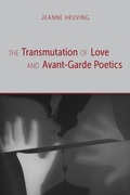 Cover: The Transmutation of Love and Avant-Garde Poetics - The University of Alabama Press