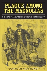 Abbildung von: Plague Among the Magnolias - The University of Alabama Press