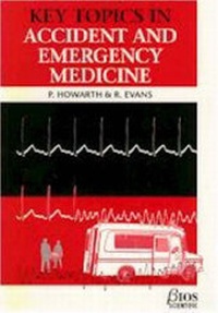 Enlarge image Cover: Key Topics in Accident and Emergency Medicine - Bios Scientific Publishers Ltd
