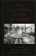 Cover: The Cultural Study of Work - Rowman & Littlefield Publishers