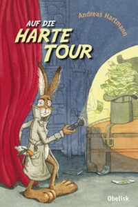 Enlarge image Cover: Auf die harte Tour - Obelisk Verlag ein Imprint der Verlagsanstalt Tyrolia Gesellschaft m. b. H.