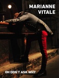 Cover: Marianne Vitale: Oh Don't Ask Why - Snoeck