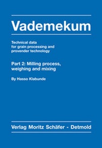 Enlarge image Cover: Vademekum - Technical data for grain processing and provender technology / Part 2: Milling process, weighing and mixing - Schäfer, M