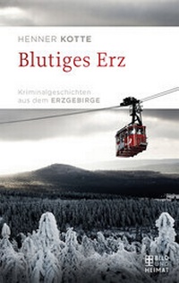Abbildung von: Blutiges Erz - Bild und Heimat Verlag