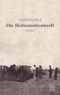 Abbildung von: Die Hottentottenwerft - Jung und Jung