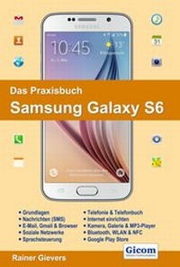 Abbildung von: Das Praxisbuch Samsung Galaxy S6 - Gievers, Rainer