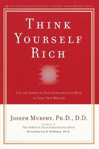 Enlarge image Cover: Think Yourself Rich - Prentice Hall Press