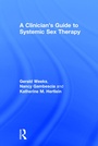 Cover: A Clinician's Guide to Systemic Sex Therapy - Routledge
