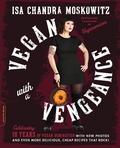 Cover: Vegan with a Vengeance (10th Anniversary Edition) - Grand Central Publishing