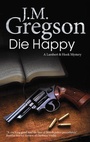 Cover: Die Happy - Severn House Publishers Ltd