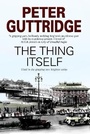 Cover: The Thing Itself - Severn House