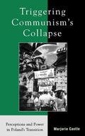 Cover: Triggering Communism's Collapse - Rowman & Littlefield Publishers