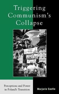 Enlarge image Cover: Triggering Communism's Collapse - Rowman & Littlefield Publishers