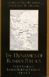 Enlarge image Cover: The Dynamics of Russian Politics - Rowman & Littlefield Publishers