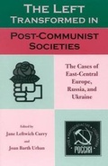 Cover: The Left Transformed in Post-Communist Societies - Rowman & Littlefield Publishers
