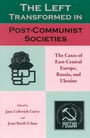 Cover: The Left Transformed in Post-Communist Societies - Rowman & Littlefield Publishers