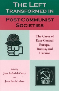 Enlarge image Cover: The Left Transformed in Post-Communist Societies - Rowman & Littlefield Publishers