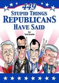 Cover: 449 Stupid Things Republicans Have Said - Andrews McMeel Publishing