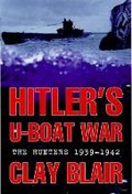 Cover: Hitler's U-boat War: Hunters v. 1 - Weidenfeld & Nicolson History