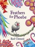 Cover: Feathers for Phoebe - HarperCollins Publishers (Australia) Pty Ltd