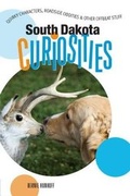 Cover: South Dakota Curiosities - Insider's Guide