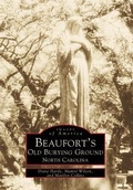 Cover: Beaufort's Old Burying Ground, North Carolina - Arcadia Publishing (SC)