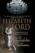 Cover: The Chandelier Ballroom: Betrayal and Murder in an English Country House in the 1930s - Severn House Publishers Ltd
