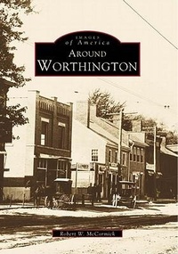 Enlarge image Cover: Around Worthington - Arcadia Publishing (SC)