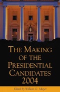 Cover: The Making of the Presidential Candidates 2004 - Rowman & Littlefield Publishers