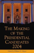 Cover: The Making of the Presidential Candidates 2004 - Rowman & Littlefield Publishers