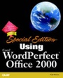 Cover: Using Corel WordPerfect Office 2000 Special Edition - Que