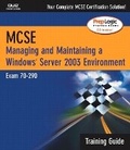 Cover: MCSA/MCSE Managing & Maintaining a Windows Server 2003 Environment Training Guide (Exam 70-290) - Pearson It Certification