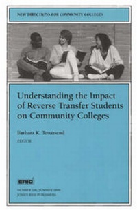 Enlarge image Cover: Understanding Impact Reverse Transfr 106 e 106: New Directions for Community Colleges-Cc-in Associtation with the Eric) - Jossey-Bass