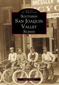 Cover: Southern San Joaquin Valley Scenes - Arcadia Publishing (SC)