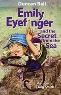 Cover: Emily Eyefinger and the Secret from the Sea (Emily Eyefinger, #11) - HarperCollins Publishers (Australia) Pty Ltd