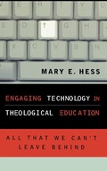 Cover: Engaging Technology in Theological Education - Rowman & Littlefield Publishers