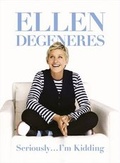 Cover: Seriously ... I'm Kidding - HarperCollins Publishers (Australia) Pty Ltd