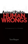 Cover: Animal Rights, Human Wrongs - Rowman & Littlefield Publishers
