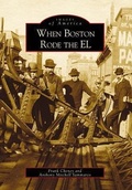 Cover: When Boston Rode the El - Arcadia Publishing