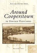 Cover: Around Cooperstown in Vintage Postcards - Arcadia Publishing (SC)