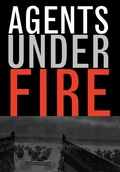 Cover: Agents Under Fire - Rowman & Littlefield Publishers