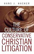 Cover: The Culture of Conservative Christian Litigation - Rowman & Littlefield Publishers