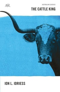 Abbildung von: The Cattle King - HarperCollins Publishers (Australia) Pty Ltd