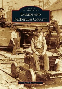 Enlarge image Cover: Darien and McIntosh County - Arcadia Publishing (SC)