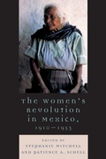 Cover: The Women's Revolution in Mexico, 1910-1953 - Rowman & Littlefield Publishers