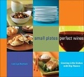 Cover: Small Plates, Perfect Wines - Andrews McMeel Publishing
