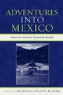 Cover: Adventures into Mexico - Rowman & Littlefield Publishers