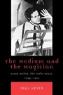 Cover: The Medium and the Magician - Rowman & Littlefield Publishers