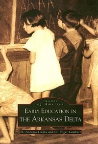 Abbildung von: Early Education in the Arkansas Delta - Arcadia Publishing (SC)