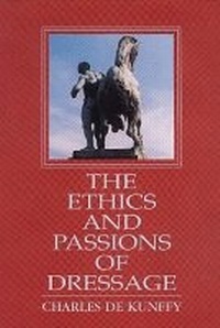 Abbildung von: The Ethics and Passions of Dressage - Half Halt Press Inc